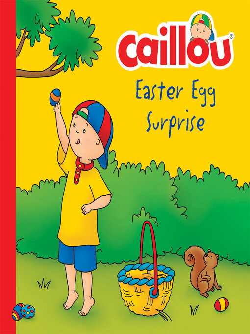 Title details for Caillou, Easter Egg Surprise by Kim Thompson - Available